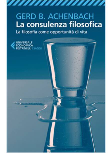 LA CONSULENZA FILOSOFICA. LA FILOSOFIA COME OPPORTUNITA' DI VITA