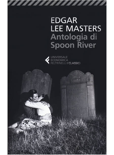 ANTOLOGIA DI SPOON RIVER. TESTO INGLESE A FRONTE