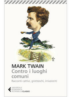 CONTRO I LUOGHI COMUNI. RACCONTI CATTIVI, GROTTESCHI, IRRIVERENTI