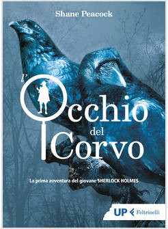 L'OCCHIO DEL CORVO. LA PRIMA AVVENTURA DEL GIOVANE SHERLOCK HOLMES