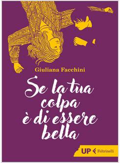 SE LA TUA COLPA E' DI ESSERE BELLA