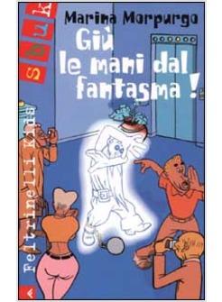 GIU' LE MANI DAL FANTASMA!!