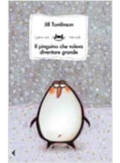 PINGUINO CHE VOLEVA DIVENTARE GRANDE (IL)