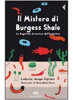 IL MISTERO DI BURGESS SHALE. LA MAGNIFICA AVVENTURA DELL'EVOLUZIONE