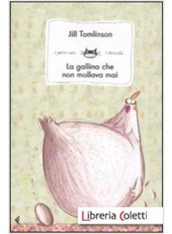LA GALLINA CHE NON MOLLAVA MAI