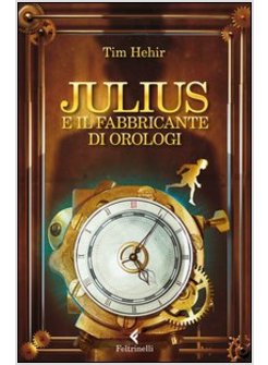 JULIUS E IL FABBRICANTE DI OROLOGI