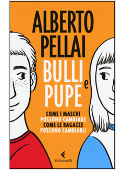 BULLI E PUPE. COME I MASCHI POSSONO CAMBIARE