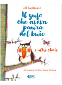 IL GUFO CHE AVEVA PAURA DEL BUIO E LE ALTRE STORIE 