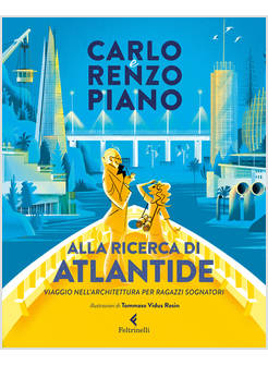 ALLA RICERCA DI ATLANTIDE. VIAGGIO NELL'ARCHITETTURA PER RAGAZZI SOGNATORI
