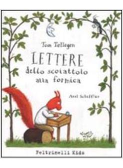 LETTERE DELLO SCOIATTOLO ALLA FORMICA