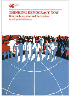 THINKING DEMOCRACY NOW BETWEEN INNOVATION AND REGRESSION