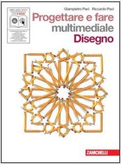 PROGETTARE E FARE. CON ESPANSIONE ONLINE. PER LA SCUOLA MEDIA. CON CD-ROM