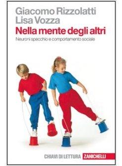 NELLA MENTE DEGLI ALTRI. NEURONI SPECCHIO E COMPORTAMENTO SOCIALE