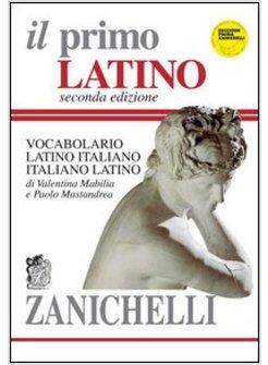 Primo Latino Vocabolario Latino-Italiano Italiano-Latino (Il) - Mabilia  Valentina Mastandrea Paolo - Zanichelli