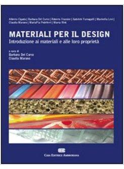 MATERIALI PER IL DESIGN INDRODUZIONE AI MATERIALI E ALLE LORO PROPRIETA'