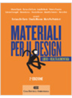 MATERIALI PER IL DESIGN. INTRODUZIONE AI MATERIALI E ALLE LORO PROPRIETA'