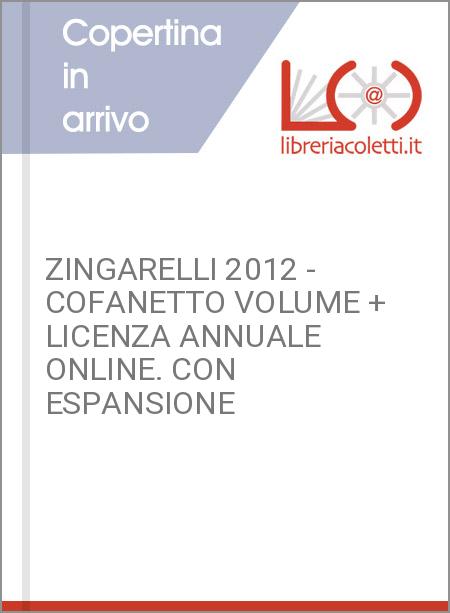 ZINGARELLI 2012 - COFANETTO VOLUME + LICENZA ANNUALE ONLINE. CON ESPANSIONE
