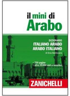 IL MINI ARABO. DIZIONARIO ITALIANO-ARABO, ARABO-ITALIANO 