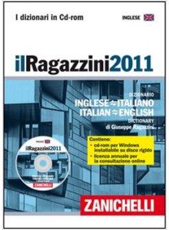 RAGAZZINI 2011 DIZIONARIO INGLESE-ITALIANO ITALIANO-INGLESE SOLO  CD-ROM (IL)