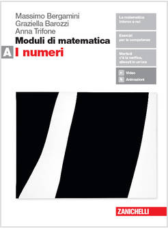 MODULI DI MATEMATICA. PER LE SCUOLE SUPERIORI. CON ESPANSIONE ONLINE. VOL. A: I 