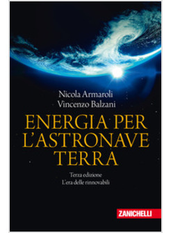 ENERGIA PER L'ASTRONAVE TERRA.L'ERA DELLE RINNOVABILI