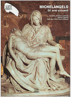 MICHELANGELO. GLI ANNI GIOVANILI. EDIZ. ILLUSTRATA