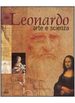 LEONARDO ARTE E SCIENZA