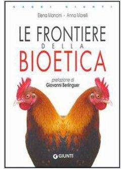 FRONTIERE DELLA BIOETICA (LE)