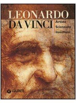 LEONARDO DA VINCI ARTISTA SCIENZIATO INVENTORE