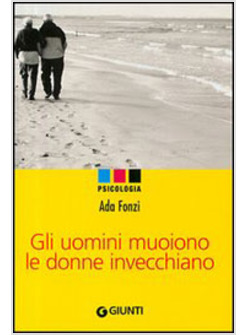 UOMINI MUOIONO LE DONNE INVECCHIANO (GLI)