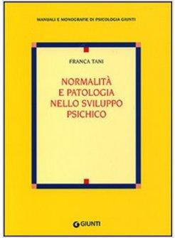 NORMALITA' E PATOLOGIA NELLO SVILUPPO PSICHICO