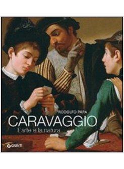 CARAVAGGIO. L'ARTE E LA NATURA