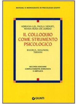 IL COLLOQUIO COME STRUMENTO PSICOLOGICO. RICERCA, DIAGNOSI, TERAPIA.