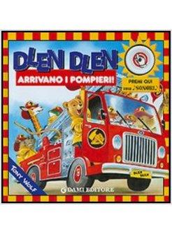 DLEN DLEN ARRIVANO I POMPIERI