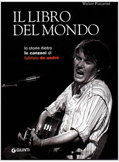 LIBRO DEL MONDO LE STORIE DIETRO LE CANZONI DI FABRIZIO DE ANDE' (IL)