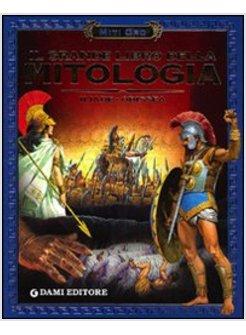 GRANDE LIBRO DELLA MITOLOGIA (IL)