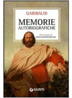 MEMORIE AUTOBIOGRAFICHE DI GIUSEPPE GARIBALDI