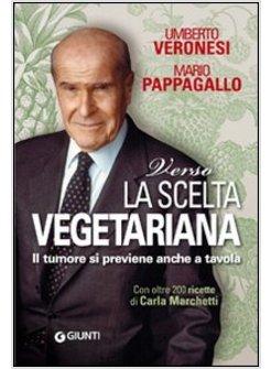 Verso la scelta vegetariana. Il tumore si previene anche a tavola