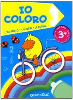 IO COLORO. L'ALFABETO, I NUMERI, LE FORME