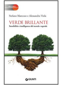 VERDE BRILLANTE. SENSIBILITA' E INTELLIGENZA DEL MONDO VEGETALE