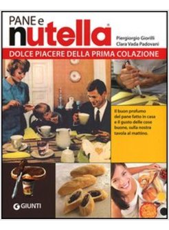 PANE E NUTELLA. DOLCE PIACERE DELLA PRIMA COLAZIONE