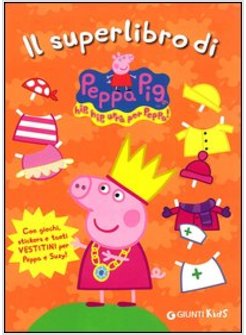 IL SUPERLIBRO DI PEPPA PIG. CON STICKERS 