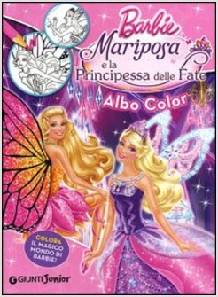 BARBIE MARIPOSA E LA PRINCIPESSA DELLE FATE. ALBO COLOR