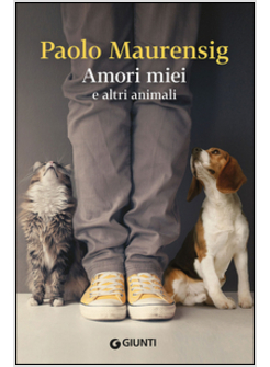 AMORI MIEI E ALTRI ANIMALI