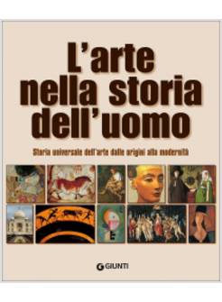 L' ARTE NELLA STORIA DELL'UOMO