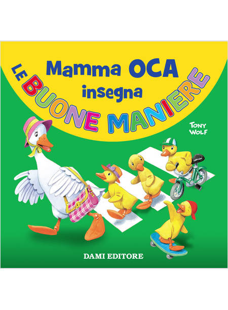 MAMMA OCA INSEGNA LE BUONE MANIERE