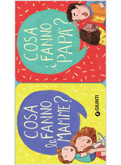 COSA FANNO LE MAMME? COSA FANNO I PAPA'?
