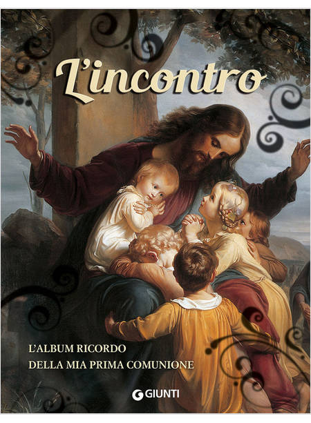 L'INCONTRO. L'ALBUM RICORDO DELLA MIA PRIMA COMUNIONE 