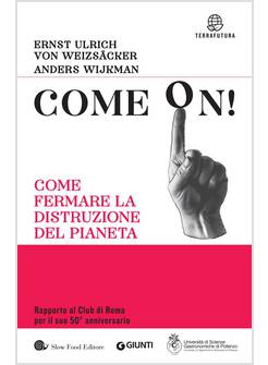 COME ON! COME FERMARE LA DISTRUZIONE DEL PIANETA