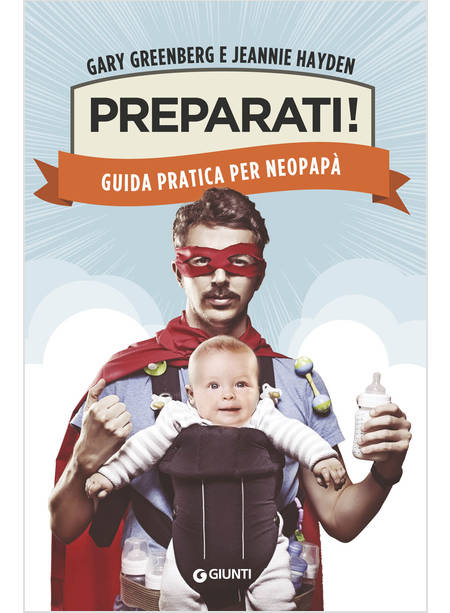 PREPARATI! GUIDA PRATICA PER NEOPAPA'